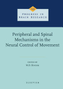 Peripheral and spinal mechanisms in the neural control of movement /