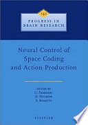 Neural control of space coding and action production /
