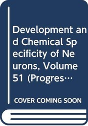 Development and chemical specificity of neurons : proceedings of the Schatzalp Symposium, September, 1978 /