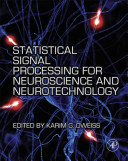 Statistical signal processing for neuroscience and neurotechnology /