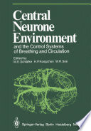 Central neurone environment and the control systems of breathing and circulation /