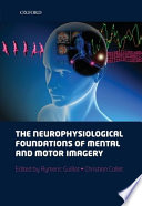 The neurophysiological foundations of mental and motor imagery /