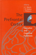 The prefrontal cortex : executive and cognitive functions /