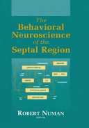 The behavioral neuroscience of the septal region /