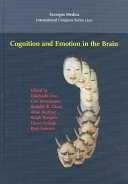 Cognition and emotion in the brain : selected topics of the International Symposium in Limbic and Association Cortical Systems, held in Toyama, Japan, 7-12 October 2002 /