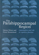 The parahippocampal region : organization and role in cognitive function /