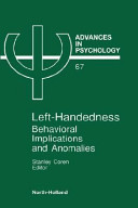 Left-handedness : behavioral implications and anomalies /