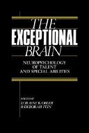 The Exceptional brain : neuropsychology of talent and special abilities /