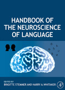 Handbook of the neuroscience of language /