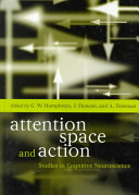 Attention, space, and action : studies in cognitive neuroscience /