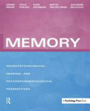 Memory : neuropsychological, imaging, and psychopharmacological perspectives /