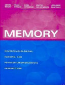 Memory : neuropsychological, imaging, and psychopharmacological perspectives /