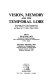 Vision, memory, and the temporal lobe : proceedings of the Tokyo Symposium on Vision, Memory, and the Temporal Lobe, held March 16-17, 1989 in Tokyo, Japan /