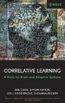 Correlative learning : a basis for brain and adaptive systems /