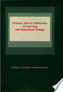 Primary neural substrates of learning and behavioral change /