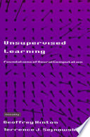 Unsupervised learning : foundations of neural computation /