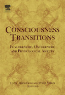 Consciousness transitions : phylogenetic, ontogenetic and physiological aspects.