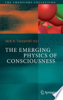 The emerging physics of consciousness /