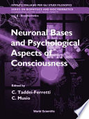 Neuronal bases and psychological aspects of consiousness : proceedings of the International School of Biocybernetics, Casamicciola, Napoli, Italy, 13-18 October 1997 /