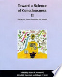 Toward a science of consciousness II : the second Tucson discussions and debates /