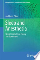 Sleep and anesthesia : neural correlates in theory and experiment /