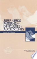 Sleep needs, patterns, and difficulties of adolescents : summary of a workshop : forum on adolescence /