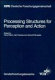 Processing structures for perception and action : final report of the Sonderforschungsbereich "Kybernetik," 1969-1983 /