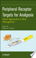 Peripheral receptor targets for analgesia : novel approaches to pain treatment /