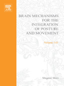 Brain mechanisms for the integration of posture and movement /