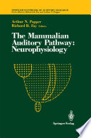 The Mammalian auditory pathway : neurophysiology /