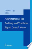 Neuropathies of the auditory and vestibular eighth cranial nerves /