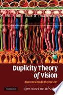 Duplicity theory of vision : from Newton to the present /