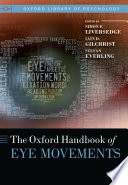 The Oxford handbook of eye movements /