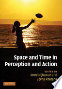 Space and time in perception and action /