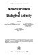 Molecular basis of biological activity ; proceedings /
