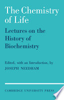 The Chemistry of life ; eight lectures on the history of biochemistry /