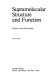 Supramolecular structure and function /