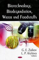 Biotechnology, biodegradation, water and foodstuffs /