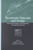 Biomimetic materials and design : biointerfacial strategies, tissue engineering, and targeted drug delivery /