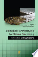 Biomimetic architectures by plasma processing : fabrication and applications /