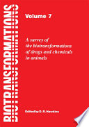 Biotransformations : a survey of the biotransformations of drugs and chemicals in animals. Vol. 7 /
