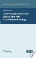 Discovering biomolecular mechanisms with computational biology /