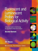 Fluorescent and luminescent probes for biological activity : a practical guide to technology for quantitative real-time analysis /