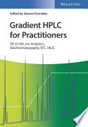 Gradient HPLC for Practitioners : RP, LC-MS, Ion Analytics, Biochromatography, SFC, HILIC /