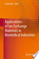 Applications of Ion Exchange Materials in Biomedical Industries /