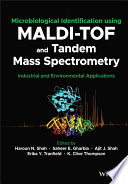 Microbiological identification using MALDI-TOF and tandem mass spectrometry : industrial and environmental applications /