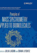 Principles of mass spectrometry applied to biomolecules /