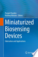 Miniaturized Biosensing Devices : Fabrication and Applications /