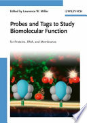 Probes and tags to study biomolecular function : for proteins, RNA, and membranes /