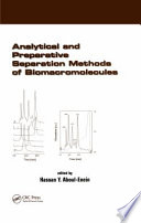 Analytical and preparative separation methods of biomacromolecules /